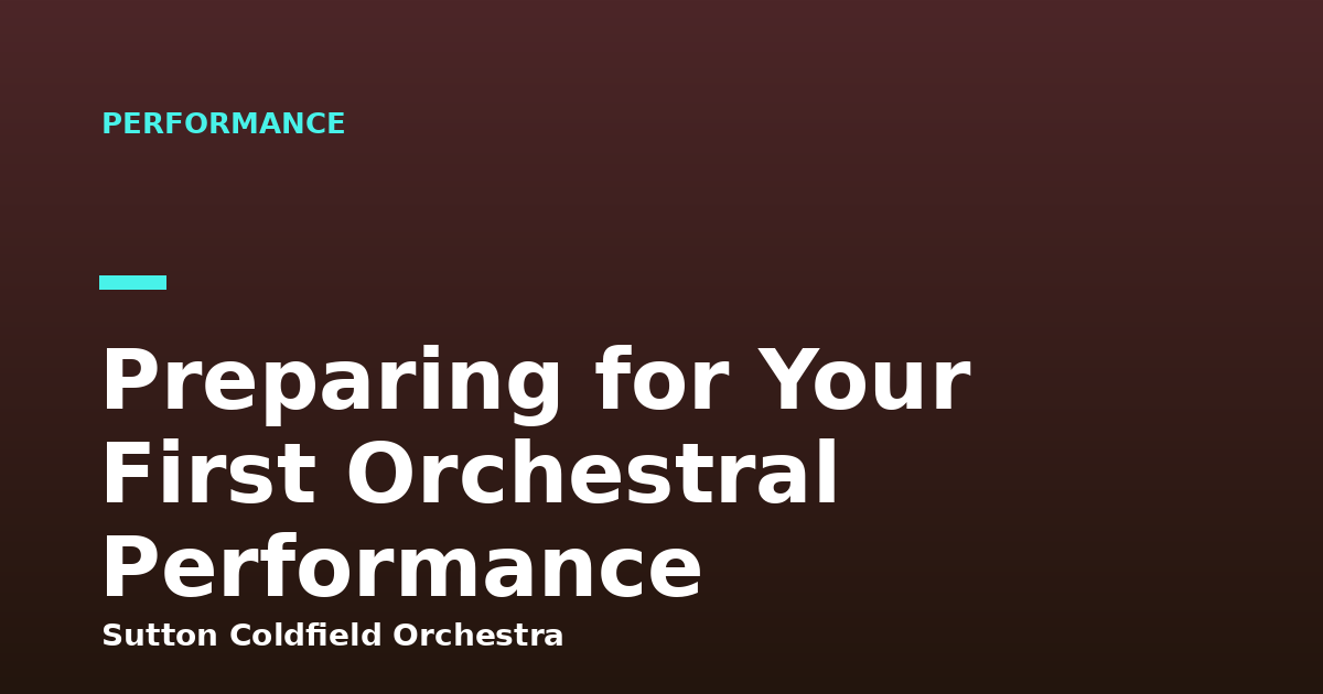 Preparing for Your First Orchestral Performance